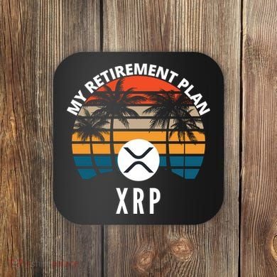 XRP Is My Retirement Plan XRP Ripple Logo XRP Cryptocurrency Coaster