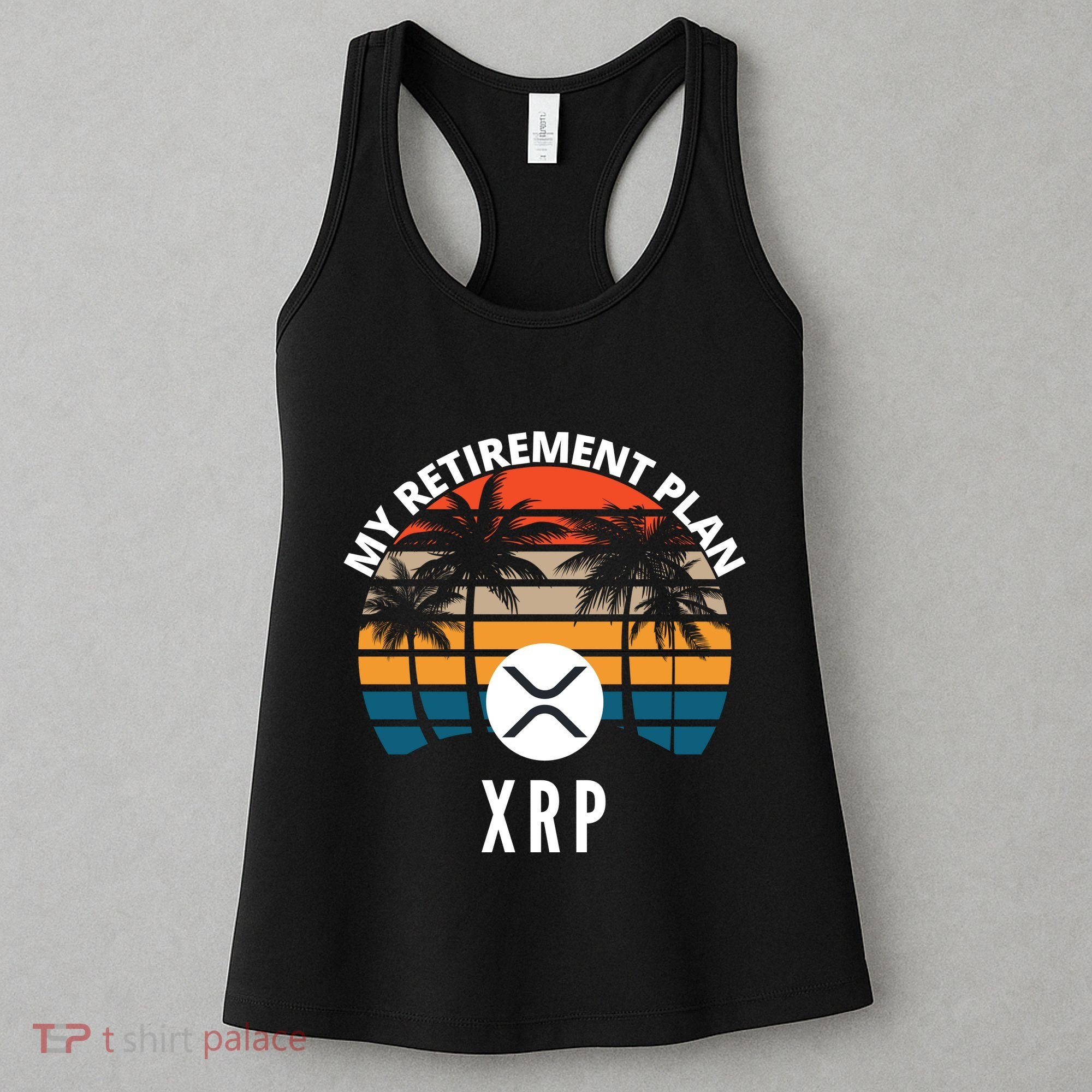 XRP Is My Retirement Plan XRP Ripple Logo XRP Cryptocurrency Women's Tank Top