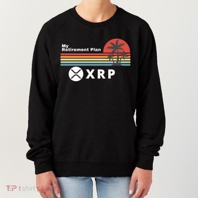 XRP Is My Retirement Plan, XRP Ripple Logo, Cryptocurrency Women's Sweatshirt
