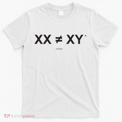 XX Is Not The Same As XY Science (Genetics Chromasome) (C) T-Shirt