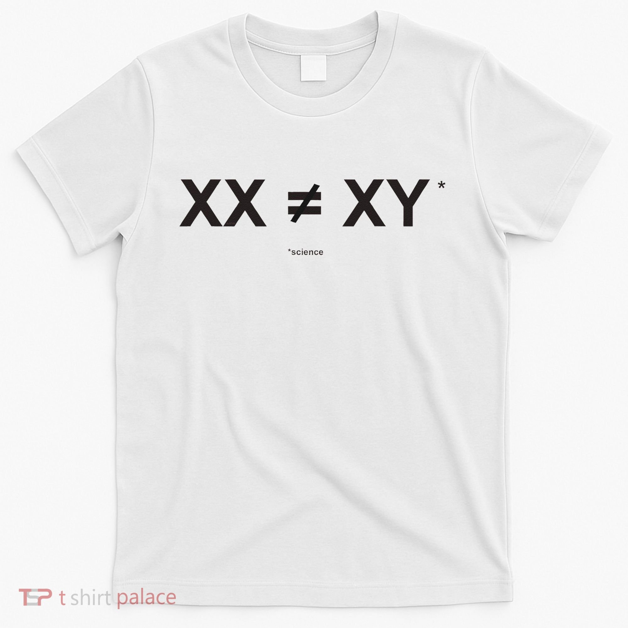 XX Is Not The Same As XY Science (Genetics Chromasome) (C) T-Shirt