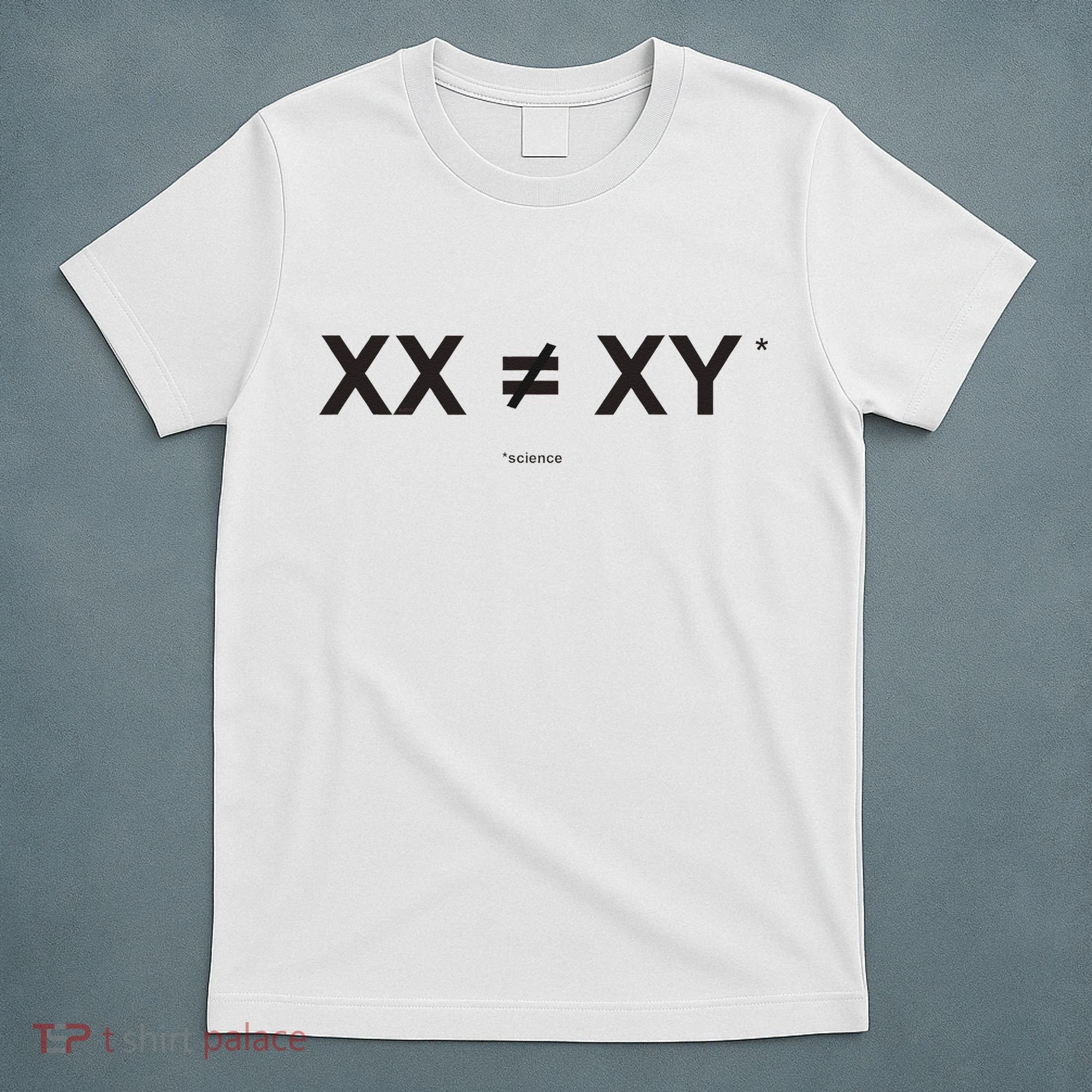 XX Is Not The Same As XY Science (Genetics Chromasome) (C) T-Shirt