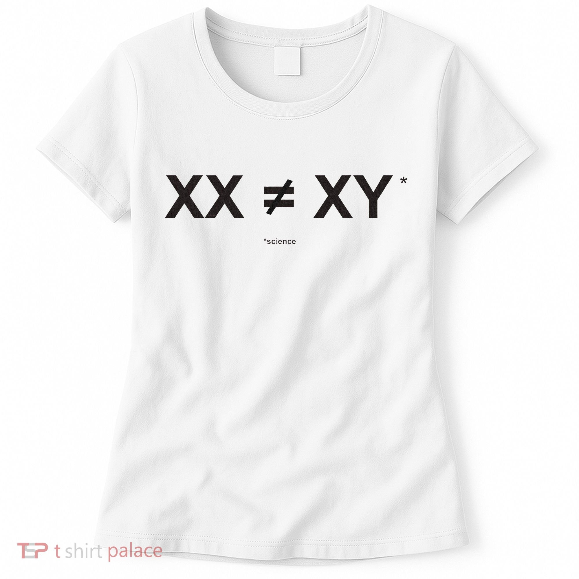 XX Is Not The Same As XY Science (Genetics Chromasome) (C) Women's T-Shirt