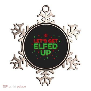 Xmas Ing Team Christmas Party Squad Meaningful Gift Lets Get Elfed Up Gift Ornament