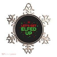 Xmas Ing Team Christmas Party Squad Meaningful Gift Lets Get Elfed Up Gift Ornament thumb 0