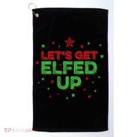 Xmas Ing Team Christmas Party Squad Meaningful Gift Lets Get Elfed Up Gift Golf Towel thumb 0