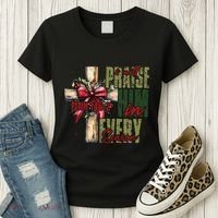 Xmas I Will Praise Him In Every Season Psalm 1462 Women's T-Shirt thumb 3