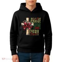 Xmas I Will Praise Him In Every Season Psalm 1462 Kids Hoodie thumb 4