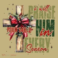 Xmas I Will Praise Him In Every Season Psalm 1462 Long Sleeve Shirt thumb 2
