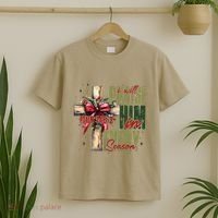 Xmas I Will Praise Him In Every Season Psalm 1462 T-Shirt thumb 2