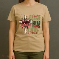 Xmas I Will Praise Him In Every Season Psalm 1462 T-Shirt thumb 4