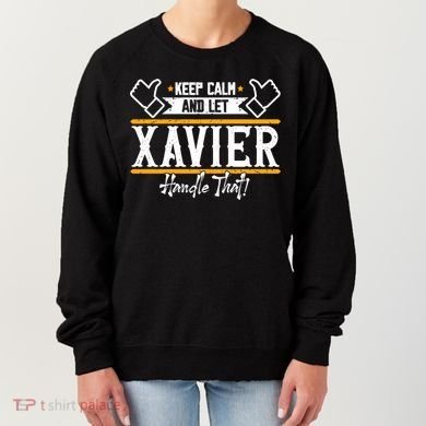 Xavier Keep Calm And Let Xavier Handle That Gift Women's Sweatshirt