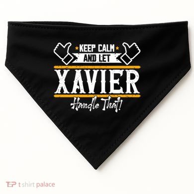 Xavier Keep Calm And Let Xavier Handle That Gift USA-Made Doggie Bandana