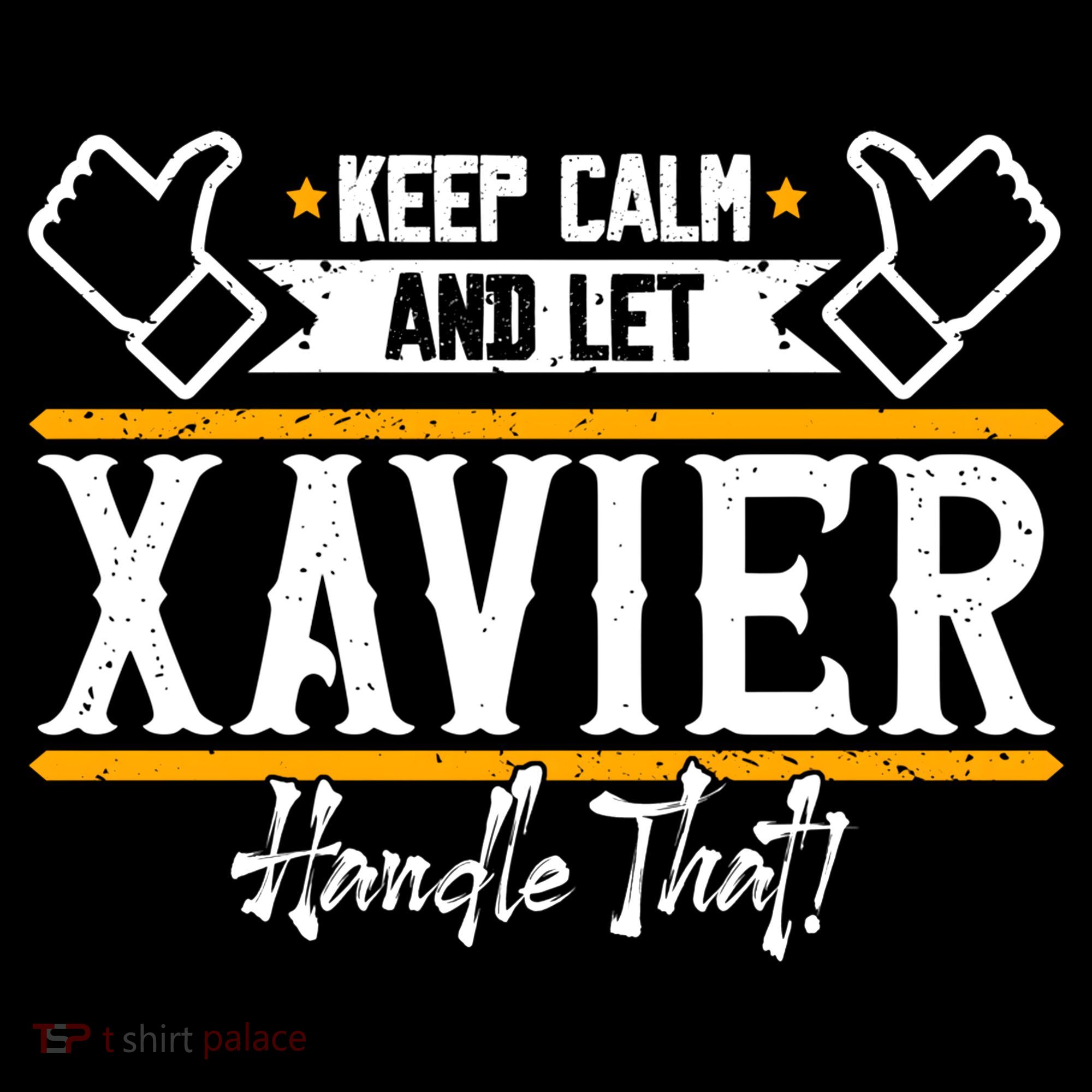 Xavier Keep Calm And Let Xavier Handle That Gift Backpack