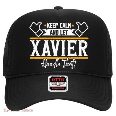 Xavier Keep Calm And Let Xavier Handle That Gift Hat
