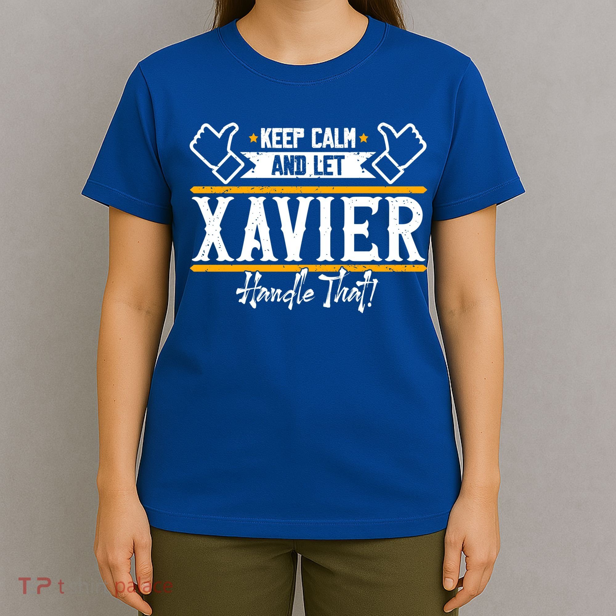 Xavier Keep Calm And Let Xavier Handle That Gift T-Shirt