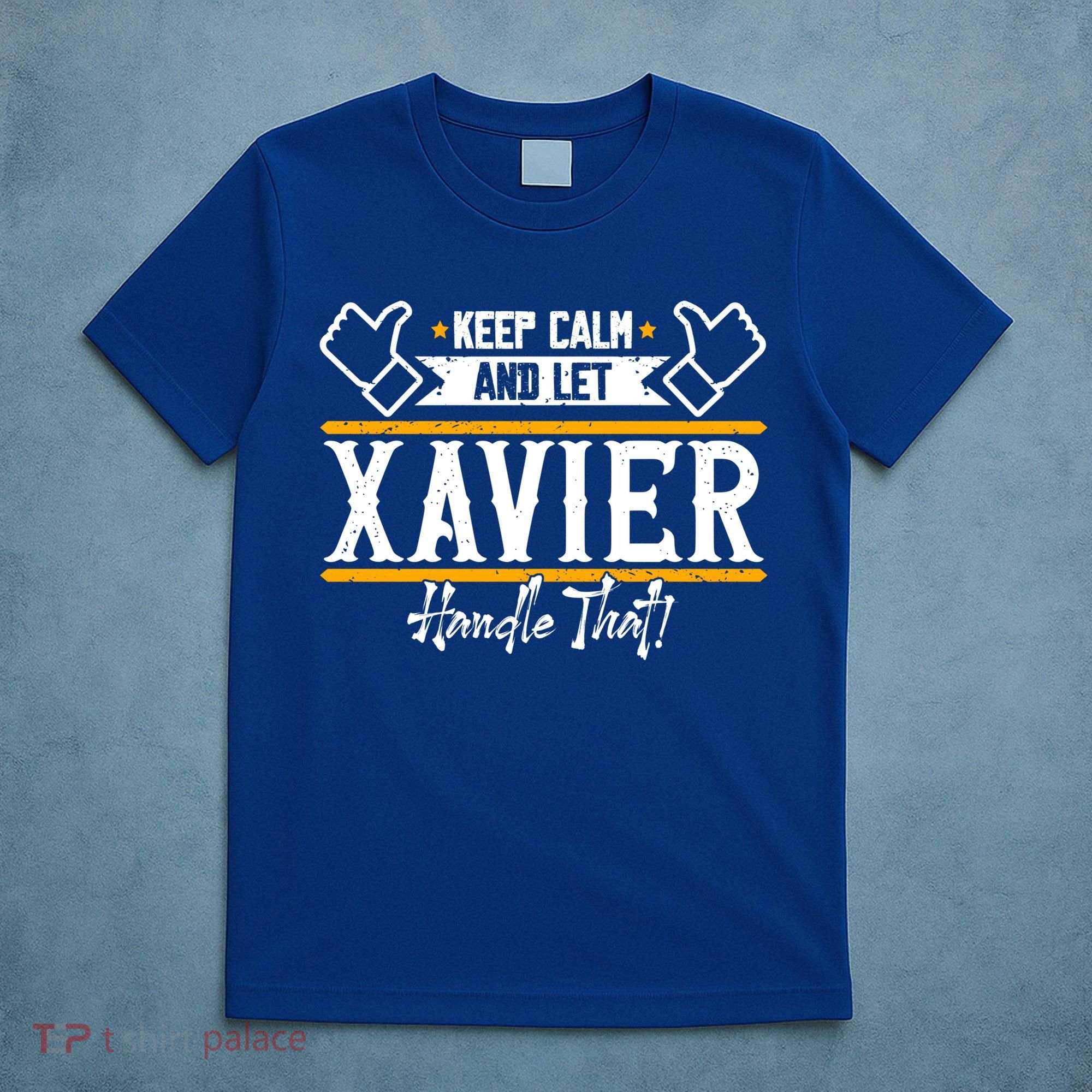 Xavier Keep Calm And Let Xavier Handle That Gift T-Shirt