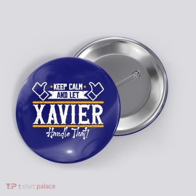 Xavier Keep Calm And Let Xavier Handle That Gift Button