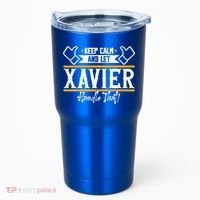 Xavier Keep Calm And Let Xavier Handle That Gift Tumbler thumb 0