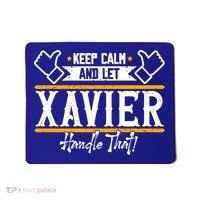 Xavier Keep Calm And Let Xavier Handle That Gift Mousepad thumb 0