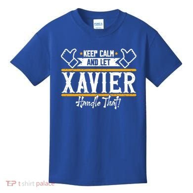 Xavier Keep Calm And Let Xavier Handle That Gift Kids T-Shirt