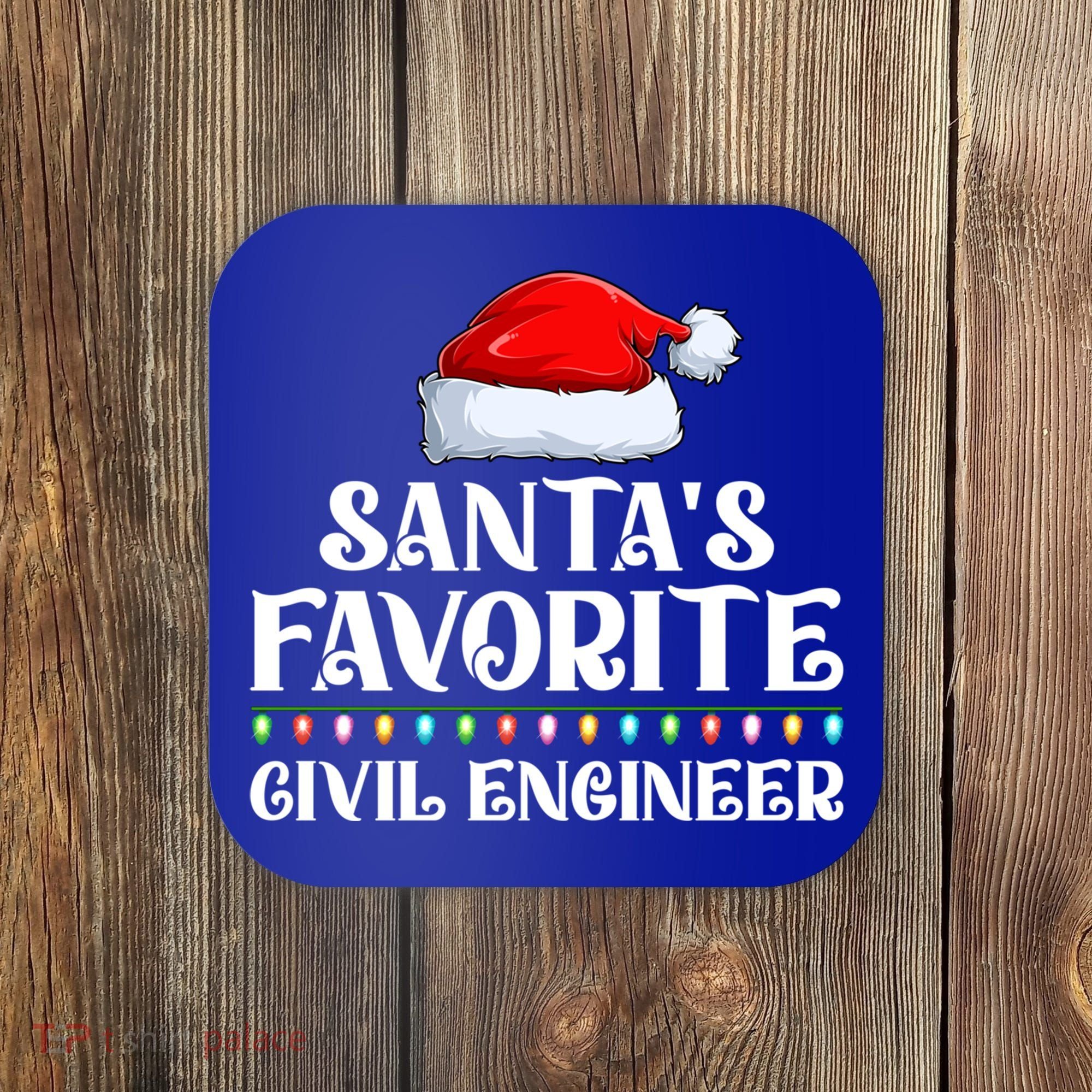 Xmas Lights SantaS Favorites Civil Engineer Christmas Gift Coaster