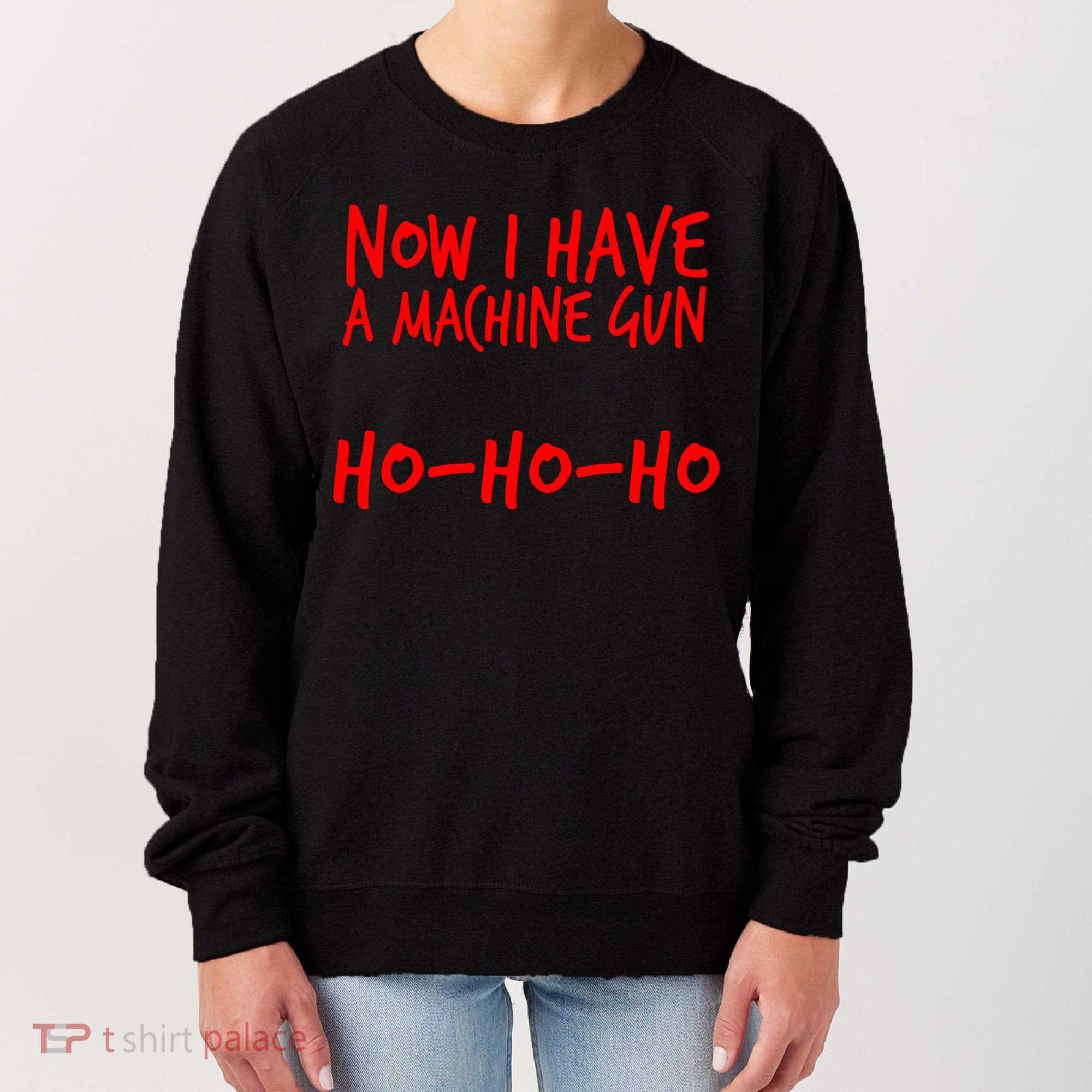 Xmas Now I Have a Machine Gun HO-HO-HO Christmas Women's Sweatshirt