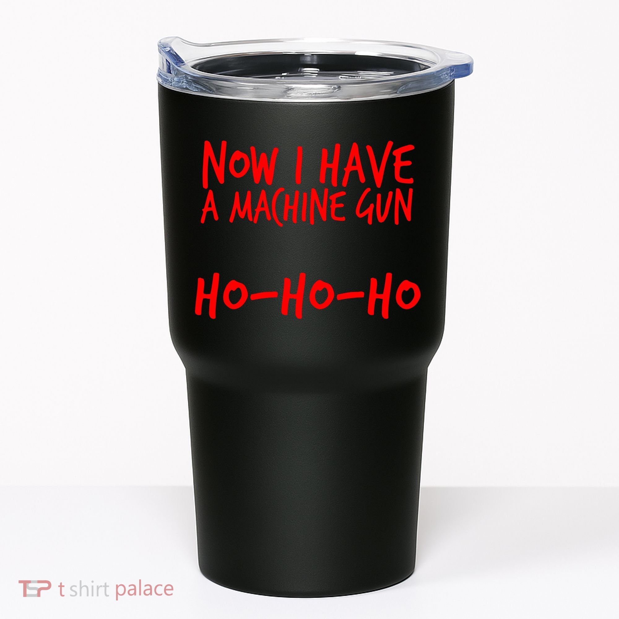 Xmas Now I Have a Machine Gun HO-HO-HO Christmas Tumbler