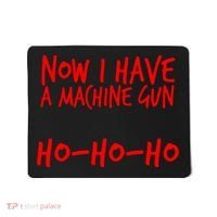 Xmas Now I Have a Machine Gun HO-HO-HO Christmas Mousepad thumb 0