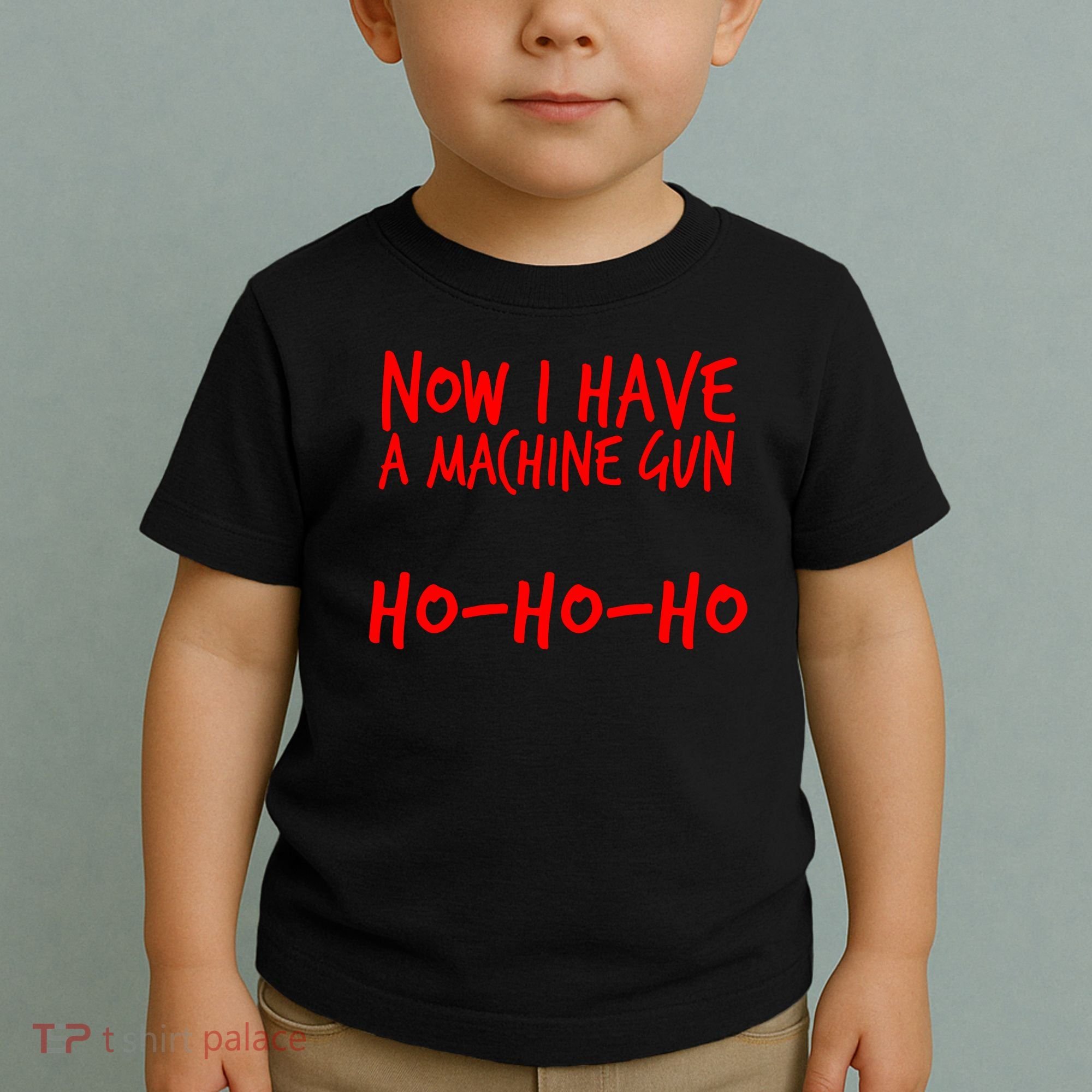 Xmas Now I Have a Machine Gun HO-HO-HO Christmas Toddler T-Shirt