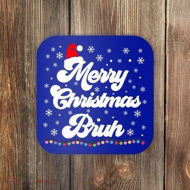 XMas Merry Christmas Bruh Meme Funny Christmas Coaster