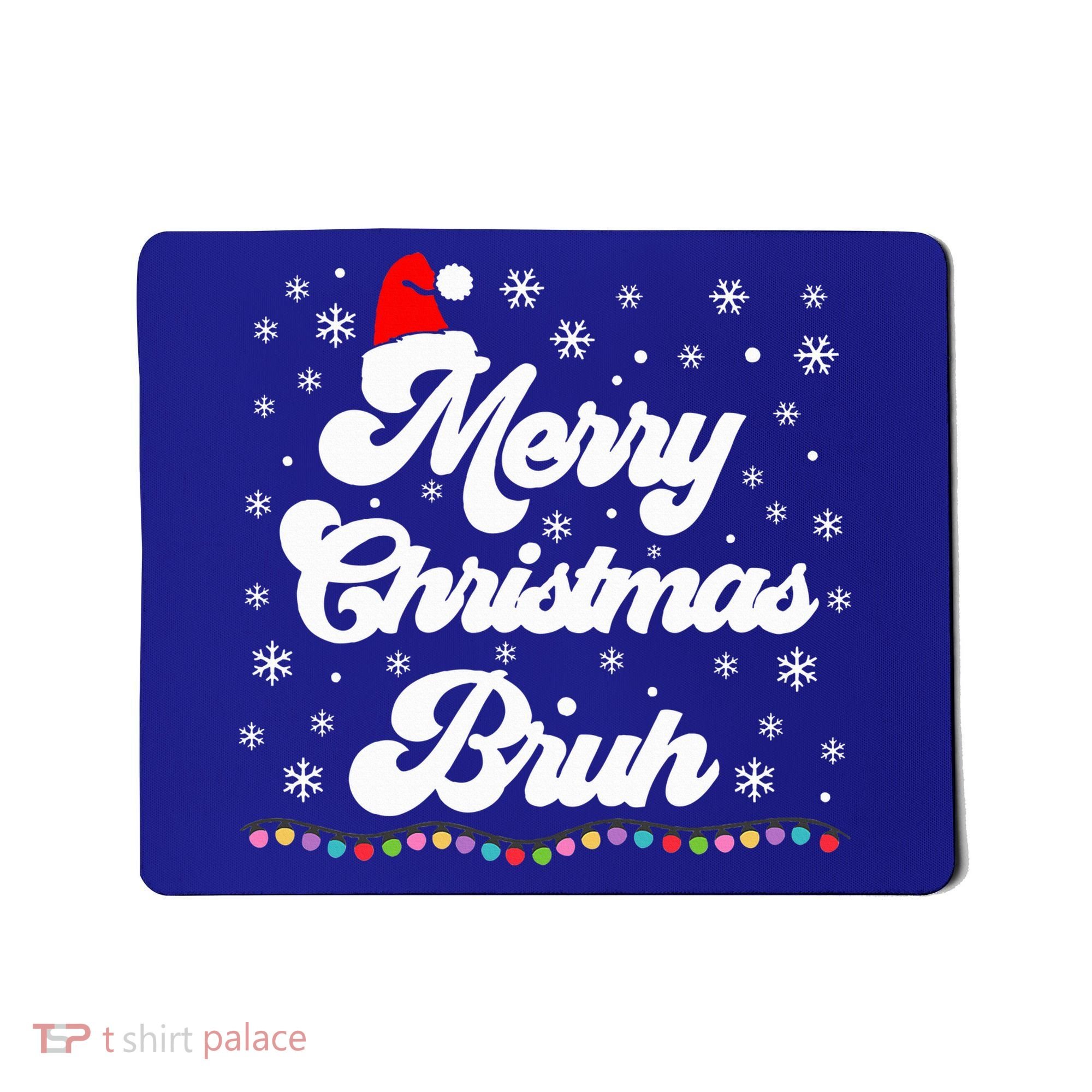 XMas Merry Christmas Bruh Meme Funny Christmas Mousepad