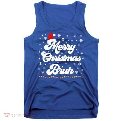 XMas Merry Christmas Bruh Meme Funny Christmas Tank Top
