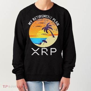Xrp Ripple Cryptocurrency My Retirement Plan Beach Vacation Women's Sweatshirt