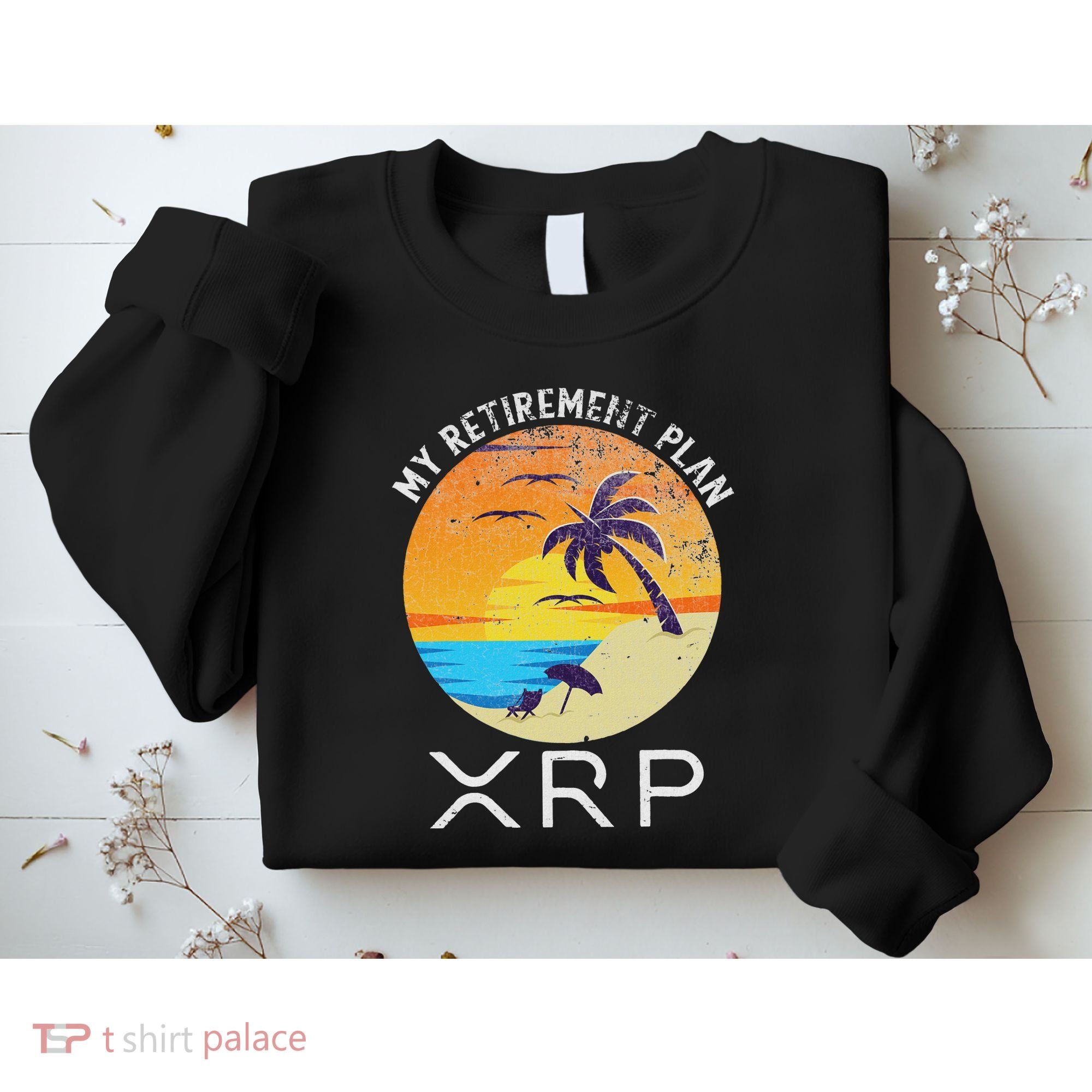 Xrp Ripple Cryptocurrency My Retirement Plan Beach Vacation Sweatshirt