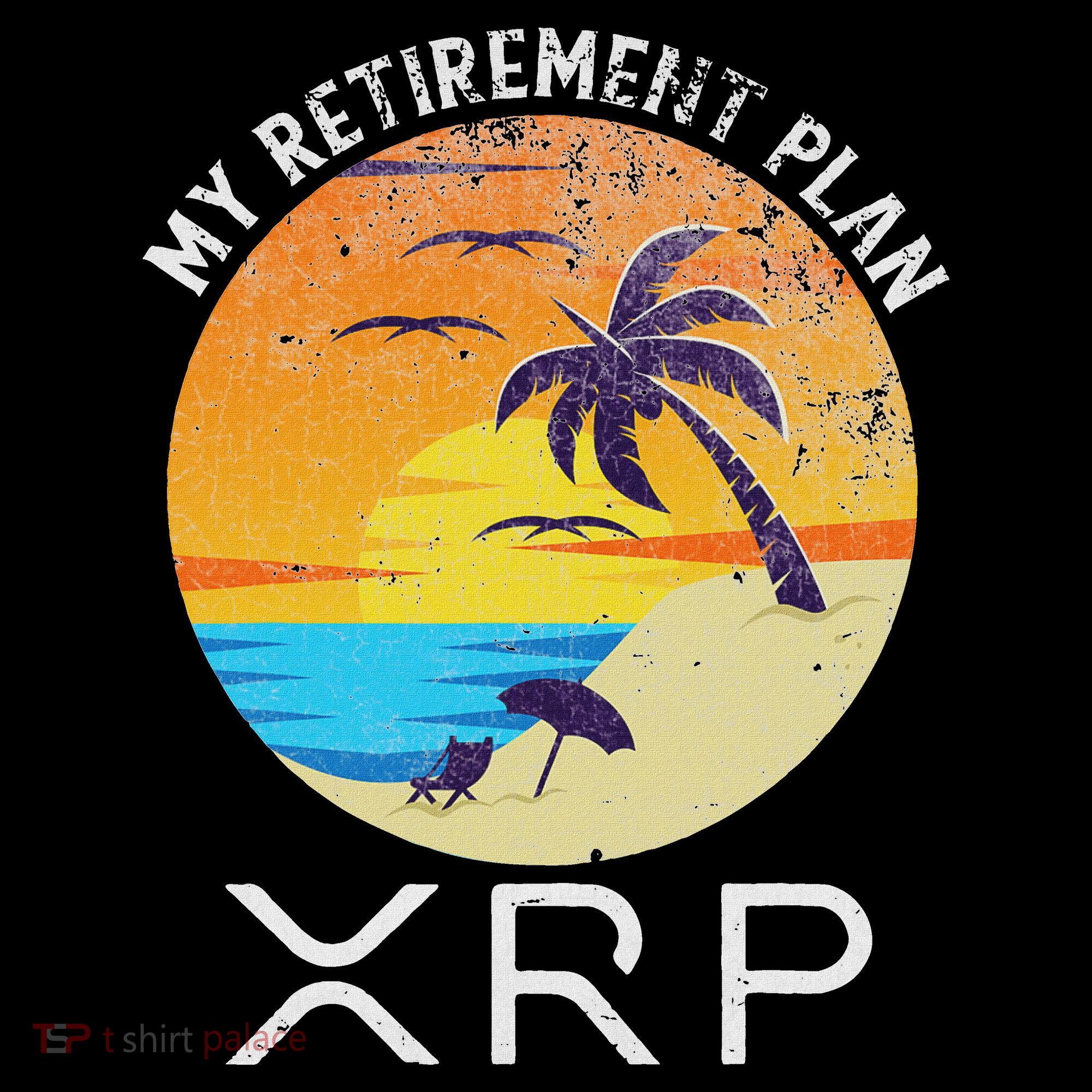 Xrp Ripple Cryptocurrency My Retirement Plan Beach Vacation T-Shirt