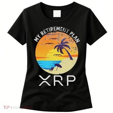Xrp Ripple Cryptocurrency My Retirement Plan Beach Vacation Women's T-Shirt