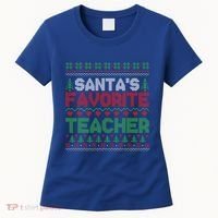 Xmas SantaS Favorite Teacher Funny Ugly Christmas Gift Women's T-Shirt thumb 0