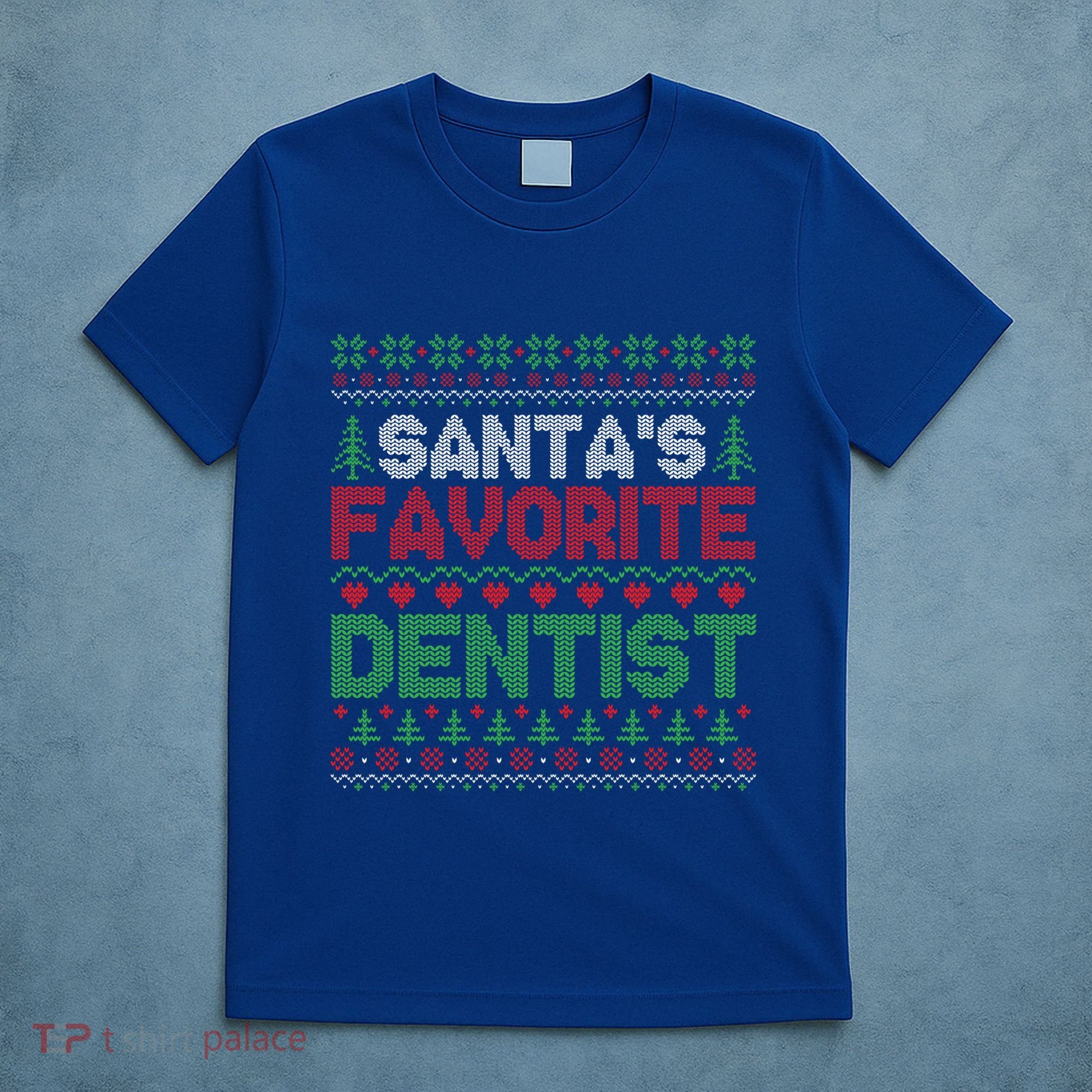 Xmas SantaS Favorite Dentist Funny Ugly Christmas Gift T-Shirt