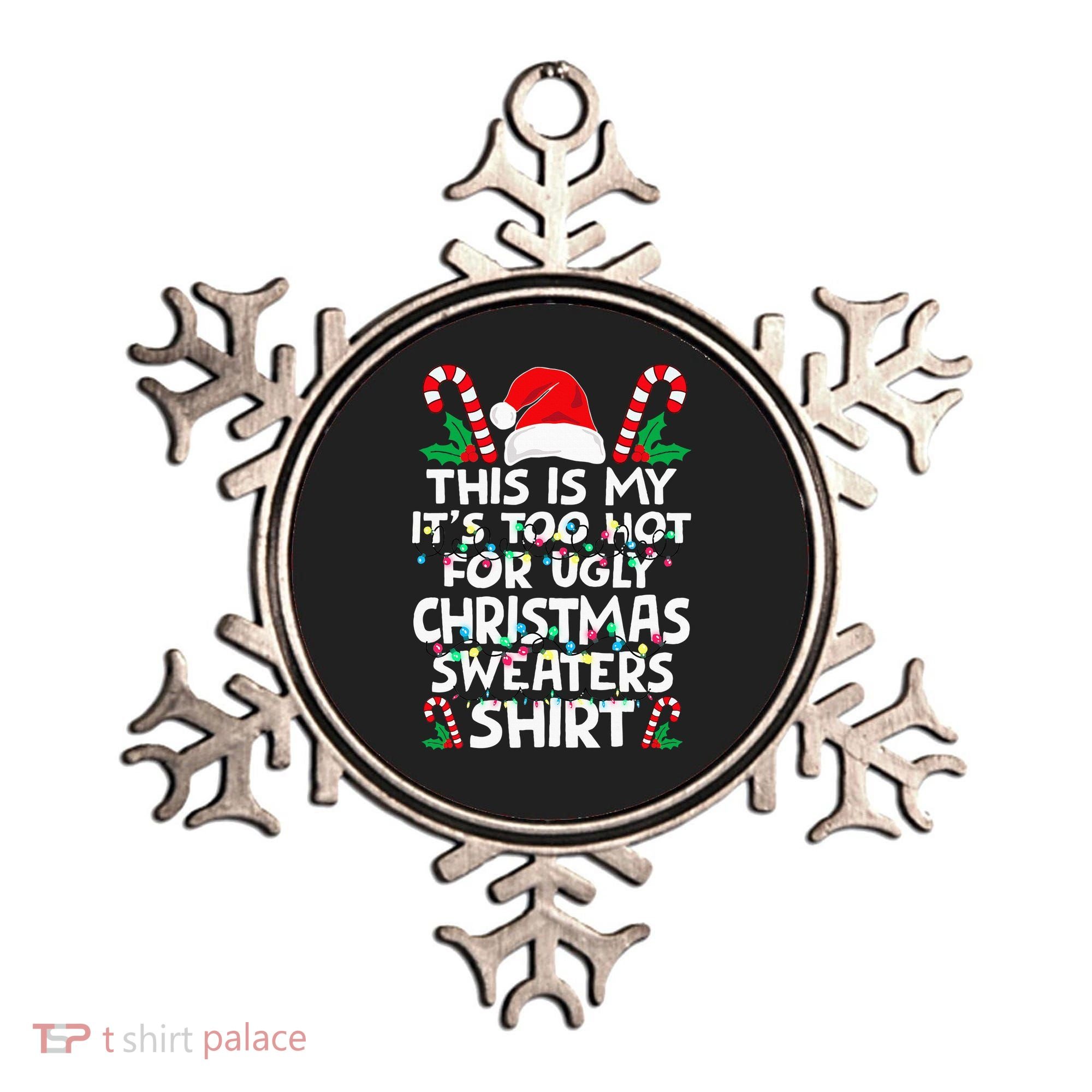 Xmas This Is My It's Too Hot For Ugly Christmas Sweaters Ornament