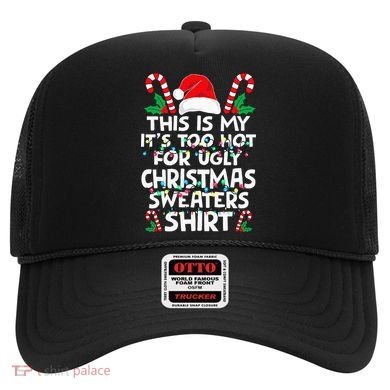 Xmas This Is My It's Too Hot For Ugly Christmas Sweaters Hat