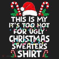 Xmas This Is My It's Too Hot For Ugly Christmas Sweaters Hat thumb 2