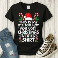 Xmas This Is My It's Too Hot For Ugly Christmas Sweaters Women's T-Shirt thumb 3