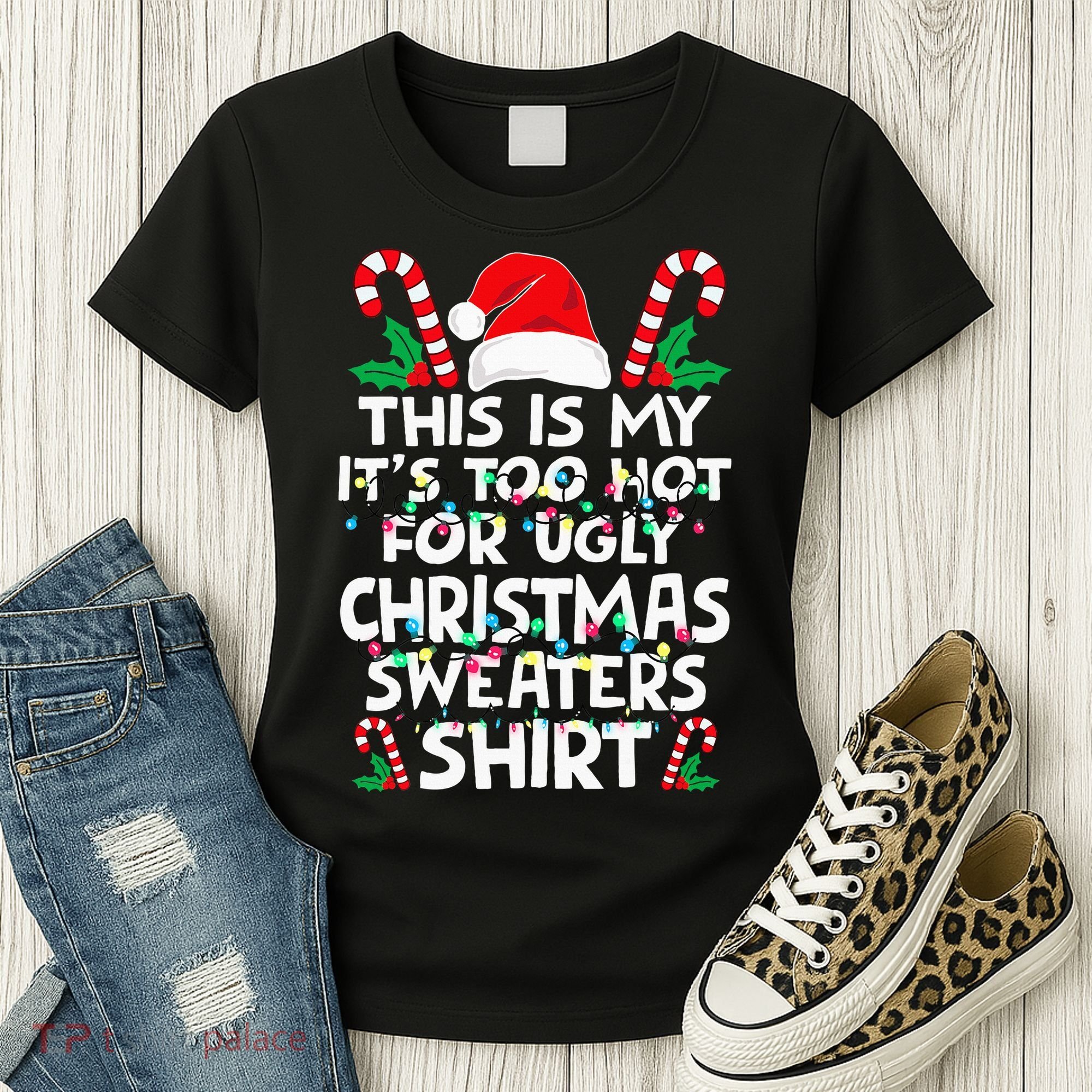 Xmas This Is My It's Too Hot For Ugly Christmas Sweaters Women's T-Shirt