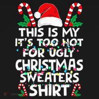 Xmas This Is My It's Too Hot For Ugly Christmas Sweaters Kids Sweatshirt thumb 2