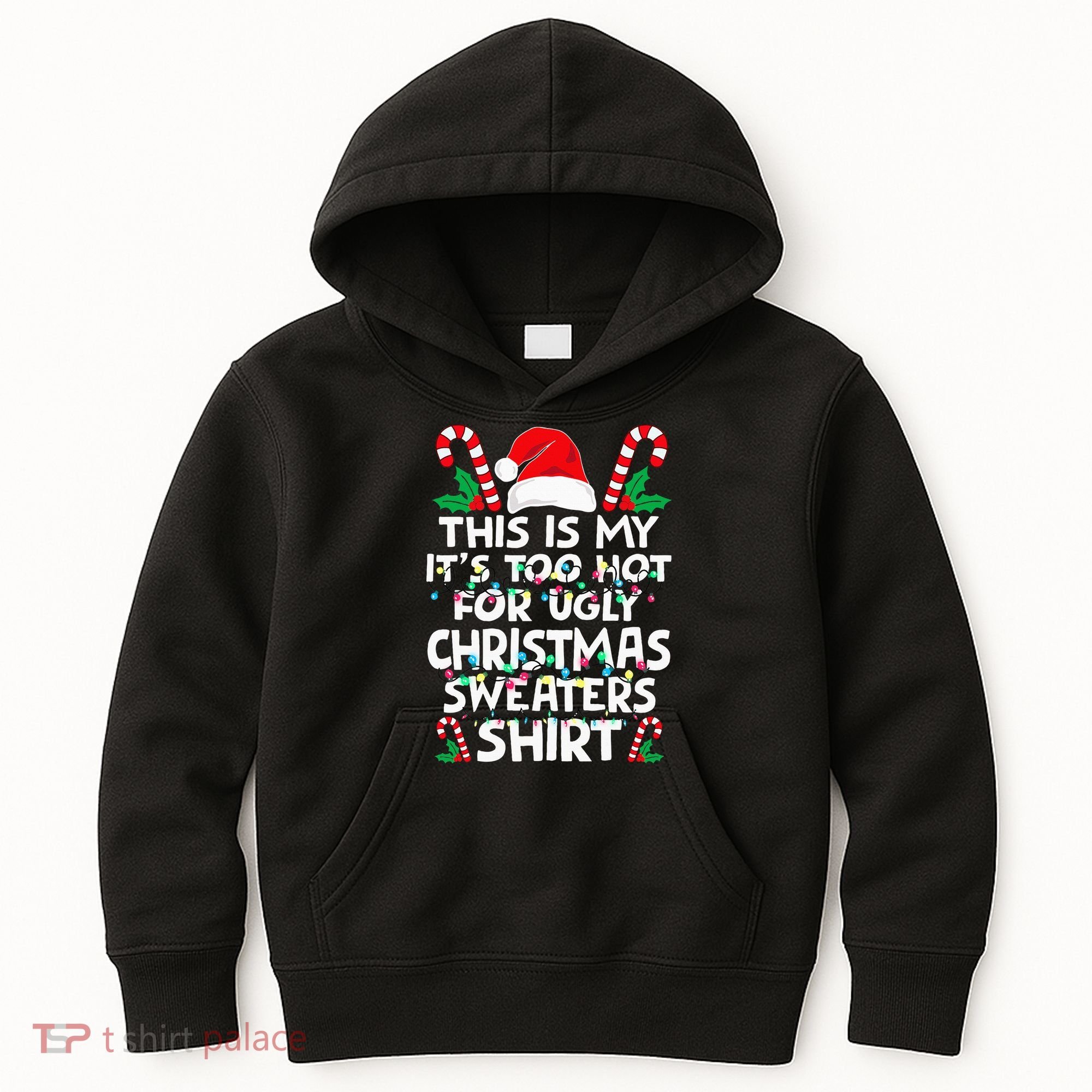 Xmas This Is My It's Too Hot For Ugly Christmas Sweaters Kids Hoodie