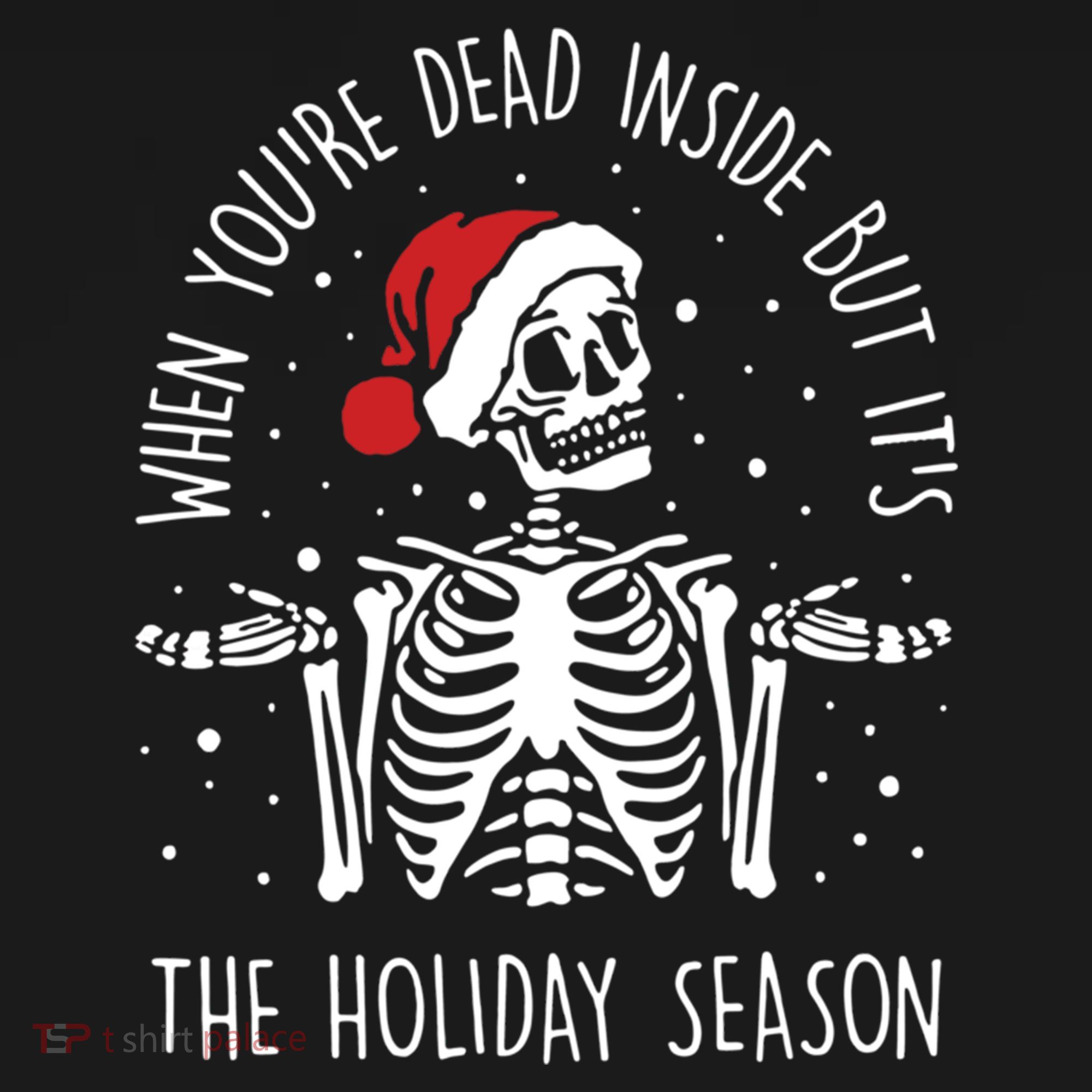 Xmas When YouRe Dead Inside But ItS The Holiday Season Gift Women's Hoodie