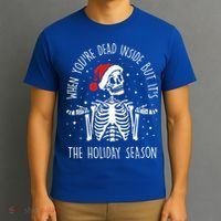 Xmas When YouRe Dead Inside But ItS The Holiday Season Gift T-Shirt thumb 3