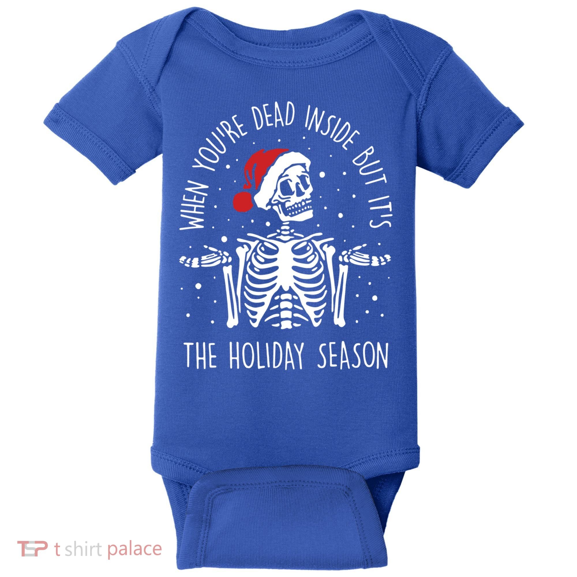 Xmas When YouRe Dead Inside But ItS The Holiday Season Gift Baby Bodysuit