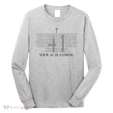 Your 41 Is Coming Christian Long Sleeve Shirt